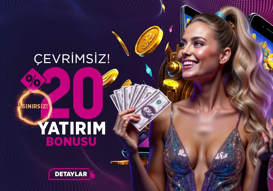 ÇEVRİMSİZ %20 YATIRIM BONUSU