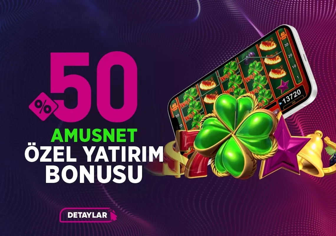 %50 AMUSNET YATIRIM BONUSU